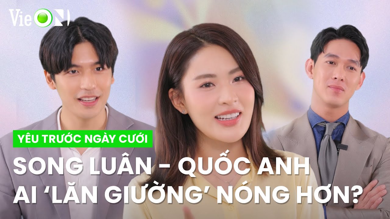 Song Luân khẳng định không thích đóng cảnh nóng, phải suy nghĩ rất nhiều | Yêu Trước Ngày Cưới